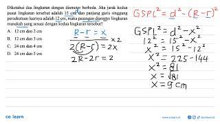 Diketahui dua lingkaran dengan diameter berbeda. Jika jarak kedua pusat lingkaran tersebut adalah...