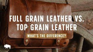 Full Grain Leather VS Top Grain Leather - Whats The Difference?