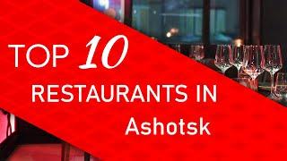 Top 10 best Restaurants in Ashotsk Armenia