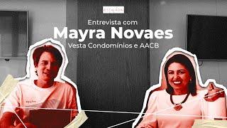 Entrevista com Mayra Novaes - Vesta Condomínios e AACB