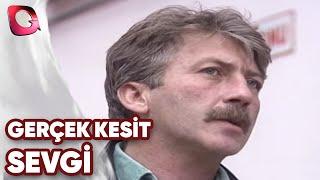 GERÇEK KESİT - SEVGİ