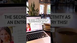 The secret to productivity as an entrepreneur Try this