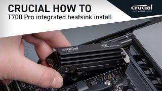 Crucial How To  Install your Crucial T700 Pro Gen5 NVMe® SSD with Integrated Heatsink