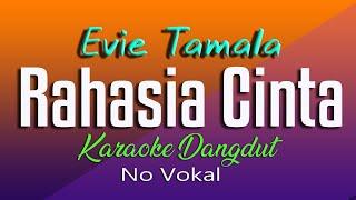 RAHASIA CINTA - KARAOKE DANGDUT NO VOKAL - EVIE TAMALA