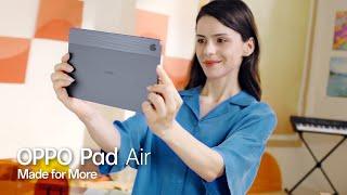 OPPO Pad Air  Made For More