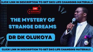 DR DK OLUKOYA the mystery of strange dreams  dr dk olukoya messages and midnight prayers