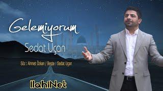 Sedat Uçan - Gelemiyorum -  Yeni İlahi Klipleri  2023