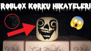 Gece Rüyanıza Girecek Ürkütücü Roblox Hikâyeleri