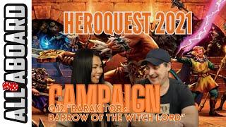 HEROQUEST 2021  Board Game Campaign Playthrough  Quest 12 Barak Tor - Barrow of the Witch Lord