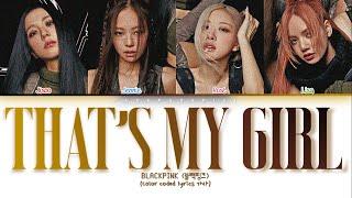 BLACKPINK - Thats my girl Color Coded Lyrics