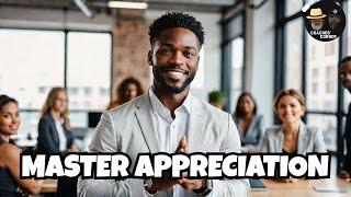 The Ultimate Guide to Appreciation Mastery