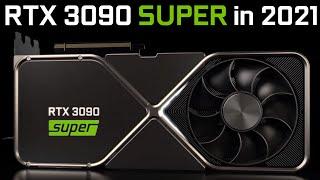 NVIDIA RTX 3090 Ti SUPER in 2021