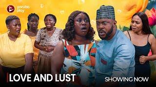 LOVE AND LUST- Latest 2024 Yoruba Movie Drama Starring Odunlade Adekola Olayinka Solomon