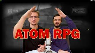 Atom RPG - ругать нельзя восхищаться запятую поставьте сами