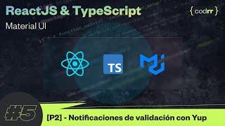 Notificaciones de validación con Yup  Clase 5 P2  ReactJS + TypeScript + Material UI