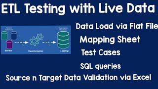 ETL testing End to End Process with Live Data  Flat File  Mapping Sheet Test Case Excel Validatn