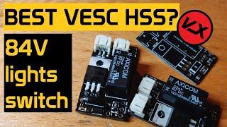 BEST VESC 84V lights HSS switch or NOT?