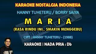 Maria karaoke Hanny TuheteruBorry Saiya Rasa rindu ini semakin menggebu nada pria Db