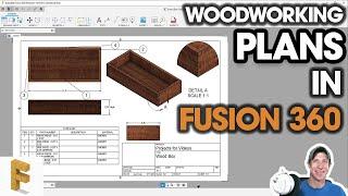 Fusion 360 for Woodworkers Part 5 - Creating WOODWORKING PLANS in Autodesk Fusion 360