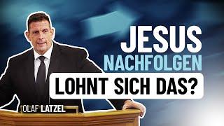 Was bringt es Jesus zu folgen? – Olaf Latzel