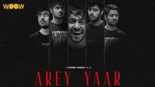 AREY YAAR - TRAILER  New Hindi Movies 2022  Streaming Now On WooW