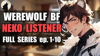 Werewolf Boyfriend x Neko Listener FULL SERIES  Friends to Lovers Flirty Comfort