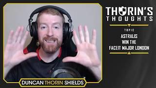 Thorins Thoughts - Astralis Win the FACEIT Major London CSGO
