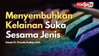 Menyembuhkan Kelainan Suka Sesama Jenis l Ustadz Dr. Firanda Andirja M.A.