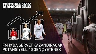 FM 19 da Size Servet Kazandıracak Potansiyelli 10 Genç Oyuncu