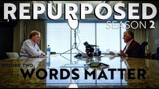 Repurposed Season 2 Episode 2 Words Matter