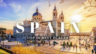 Explore Spain 4K  Top 10 Best Places To Visit  Travel Video