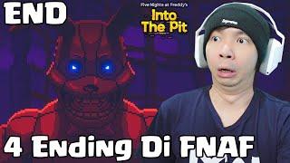 Dapet 4 Ending dan akhirnya Tamat - FNAF Into The Pit Indonesia END