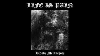 Life Is Pain - Bloody Melancholy 2006 LP