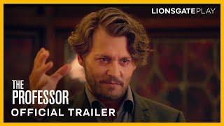 The Professor  Official Trailer  Johnny Depp  Rosemarie DeWitt  Danny Huston  @lionsgateplay