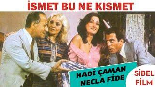 İsmet Bu Ne Kısmet Türk Filmi  Hadi Çaman  Necla Fide  Sibel Film