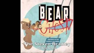 The Steven Bradley - Bear Ghost