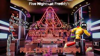 FNAF Security Breach All day LIVE the Furrys are after me