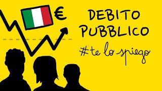 CHE COSÈ IL DEBITO PUBBLICO  #TELOSPIEGO