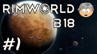 Tola Plays RimWorld B18  #01  A Few Mods Rough and No Do Overs