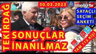 SAYAÇLI- TEKİRDAĞ TAM 113 KİŞİYE SORDUK HANGİ PARTİYE OY VERECEKLER ? SONUÇLAR ŞAŞIRTICI...İZLE