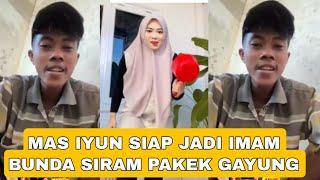 LIVE TERBARU MAS IYUN SIAP JADI IMAM  BUNDA FAUZANA SIRAM PAKEK GAYUNG