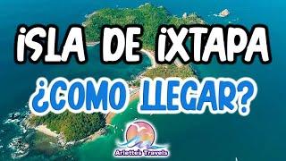 ISLA DE IXTAPA  ¿CÓMO LLEGAR?  ¿DÓNDE COMER?  PLAYA CUACHALALATE