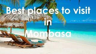 OMG Best best place to visit in Mombasa ever