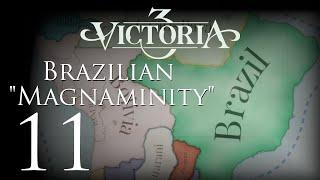 Victoria 3  Brazilian Magnaminity  Episode 11