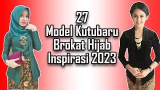 27 Trend Model Kebaya Kutu Baru Brokat Modern Hijab Untuk 2024  Inspirasi Model Kebaya Terbaru