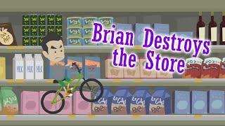 Brian Destroys the Store