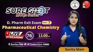 EXIT EXAM SURE SHOT MCQs SERIES D-PHARMA Live class-76-PHARMACEUTICAL CHEMISTRY Part-7#exitexam