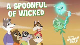 A Spoonful of Wicked  Adventures of the Great Wolf Pack