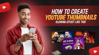 Make a Glowing Thumbnail for YouTube Videos 2024  Glow Effect  YouTube Thumbnail Design