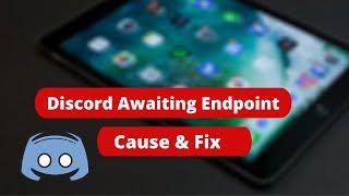 Discord Awaiting Endpoint Cause & FIX - 2021